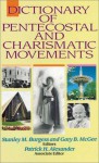 Dictionary of Pentecostal and Charismatic Movements - Stanley M. Burgess