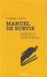 Manuel de survie : entretien avec Hervé Aubron et Emmanuel Burdeau - Hervé Aubron, Emmanuel Burdeau, Werner Herzog