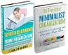 SPEED CLEANING AND HOME ORGANIZATION BOX-SET#1: Speed Cleaning And Organization + The True Art Of Minimalist Organization (Secrets To Organize Your Home ... Your House Clean In 30 Minutes Or Less) - Lisa Johnson