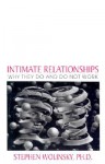 Intimate Relationships: Why They Do and Do Not Work - Stephen H. Wolinsky