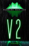 V2: Hamburg Rain 2084 (KNAUR eRIGINALS) - Claudia Pietschmann, Rainer Wekwerth