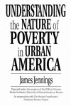 Understanding The Nature Of Poverty In Urban America - James Jennings