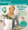 Sandra Lee Semi-Homemade 20-Minute Meals 2 - Sandra Lee