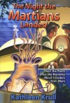 The Night the Martians Landed: Just the Facts (Plus the Rumors) About Invaders from Mars - Kathleen Krull, Christopher Santoro
