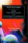 God, The Big Bang, And Stephen Hawking - David Wilkinson