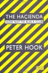 The Haçienda: How Not to Run a Club - Peter Hook