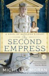 The Second Empress: A Novel of Napoleon's Court - Michelle Moran