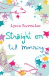 Straight on Till Morning - Lynne Barrett-Lee