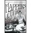 Flappers: Six Women of a Dangerous Generation - Judith Mackrell