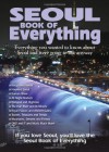 Seoul Book of Everything: Everything You Wanted to Know About Seoul and Were Going to Ask Anyway - Tim Lehnert