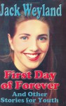 First Day Forever and Other Stories for LDS Youth - Jack Weyland