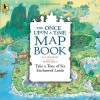 The Once Upon a Time Map Book Big Book: Take a Tour of Six Enchanted Lands - B.G. Hennessy, Peter Joyce