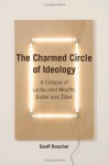 The Charmed Circle of Ideology: A Critique of Laclau and Mouffe, Butler and I Ek - Geoff Boucher