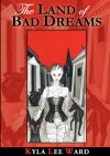 The Land of Bad Dreams - Kyla Lee Ward