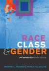 Race, Class, and Gender: An Anthology - Margaret L. Andersen, Patricia Hill Collins