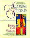 Daring to Be Yourself - Alexandra Stoddard