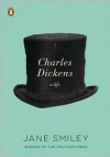 Charles Dickens: A Life - Jane Smiley