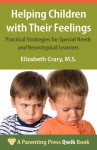 Helping Children with Their Feelings: Practical Strategies for Special Needs and Neurotypical Learners - Elizabeth Crary