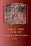 Religious Origins of Nations?: The Christian Communities of the Middle East - Bas Ter Haar Romeny