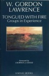 Tongued with Fire: Groups in Experience: Groups in Experience - W Lawrence