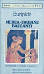 Medea - Troiane Baccanti - Euripides, Vincenzo Di Benedetto, Franco Ferrari, Manara Valgimigli, Enzio Cetrangolo, Carlo Diano