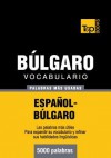 Vocabulario Espanol-Bulgaro - 5000 Palabras Mas Usadas - Andrey Taranov