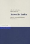 Busoni in Berlin: Facetten Eines Kosmopolitischen Komponisten - Albrecht Riethmuller, H. Shin