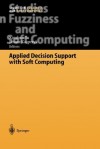 Applied Decision Support with Soft Computing - Xinghuo Yu