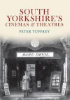 South Yorkshire's Cinemas & Theatres - Peter Tuffrey