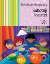 Subotnji kvartet - E.L. Konigsburg, Ivan Zorić, Hana Lukas Midžić, Lara Hölbling Matković