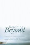 Reaching Beyond: Chapters in the History of Perfectionism - Stanley M. Burgess