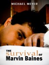 The Survival of Marvin Baines - Mike Meyer