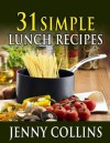 31 Scrumptious Kids Lunch Ideas With Recipes - Jenny Collins