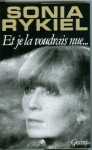 Et je la voudrais nue (essai français) (French Edition) - Sonia Rykiel