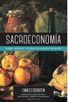 Sacroeconomía: Dinero, Obsequio y Sociedad en la Era de Transición - Charles Eisenstein, Arianne Sved, Susa Oñate