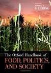 The Oxford Handbook of Food, Politics, and Society (Oxford Handbooks) - Ronald J. Herring