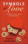 Symbols of Love: I Ching for Lovers, Friends and Relationships - Stephen Karcher