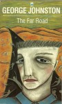The Far Road - George Johnston, Garry Kinnane