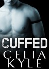 Cuffed (Gay Paranormal Werewolf Romance) (Knots) - Celia Kyle