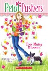 Too Many Blooms (Petal Pushers #1) - Catherine R. Daly