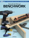 Basic Model Railroad Benchwork, 2nd Edition (Essentials) - Jeff Wilson