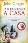 O Regresso a Casa - John Grogan