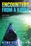 Encounters from a Kayak: Native People, Sacred Places, and Hungry Polar Bears - Nigel Foster