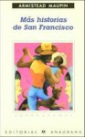 Más Historias de San Francisco (Historias de San Francisco, #3) - Armistead Maupin, Javier Lacruz