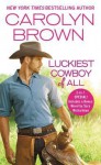 Luckiest Cowboy of All: Two full books for the price of one (Happy, Texas) - Carolyn Brown