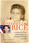 Condoleezza Rice: A Memoir of My Extraordinary, Ordinary Family and Me - Condoleezza Rice