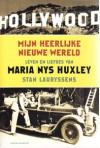 Mijn heerlijke nieuwe wereld (Leven en liefdes van Maria Nys Huxley) - Stan Lauryssens