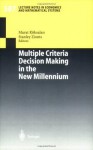 Multiple Criteria Decision Making in the New Millennium: Proceedings of the Fifteenth International Conference on Multiple Criteria Decision Making (MCDM) ... Notes in Economics and Mathematical Systems) - Murat Kxf6ksalan, Stanley Zionts