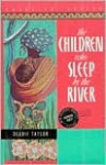 The Children Who Sleep By The River - Debbie Taylor