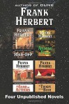 Four Unpublished Novels: High-Opp, Angel's Fall, A Game of Authors, A Thorn in the Bush - Frank Herbert
